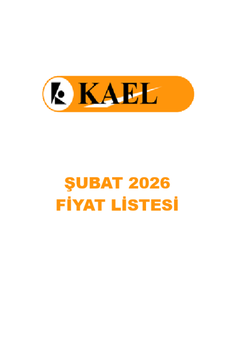 KAEL ŞUBAT 2026 FİYAT LİSTESİ